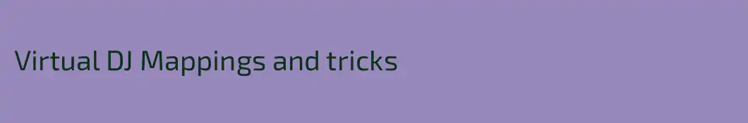 Virtual DJ Mappings and tricks